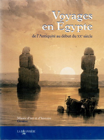 Voyages en Egypte de l'Antiquité au début du XXe siècle.