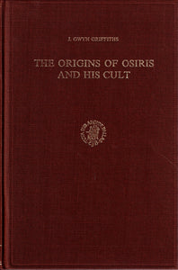 The Origins of Osiris and his Cult.