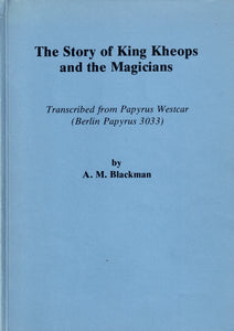 The Story of King Khufu and the Magicians. Transcribed from Papyrus Westcar (Berlin Papyrus 3033).