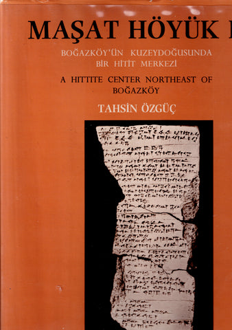 A Hittite Center Northeast of Bogazkoy. Maasat Hoyuk II.