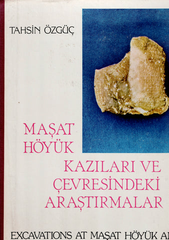 Excavations at Masat Hoyuk and Investigations in its Vicinity.