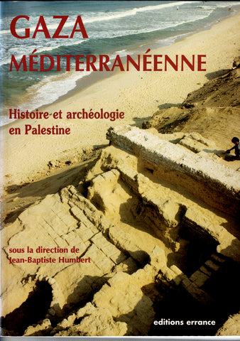 Gaza méditerranéenne. Histoire et archéologie en Palestine.