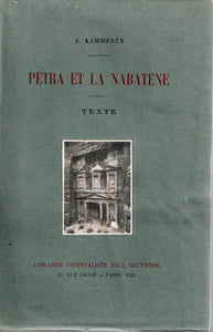 Petra and Nabatea. Petra and the Northern Arabs in their relations with Syria and Palestine up to Islam.