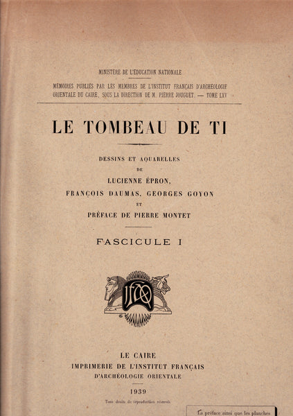 Le Tombeau de Ti. Fascicules I, II & III. MIFAO Tome LXV.