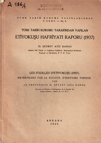 The excavations of Etiyokusu (1937) undertaken by the Turkish Historical Society.