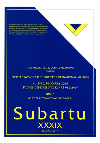 Proceedings of the 2nd Kultepe International Meeting. Subartu XXXIX.