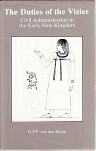 The Duties of the Vizier. Civil Administration in the Early New Kingdom.