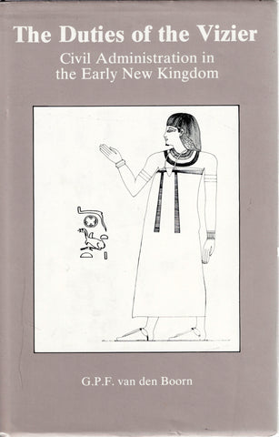 The Duties of the Vizier. Civil Administration in the Early New Kingdom.
