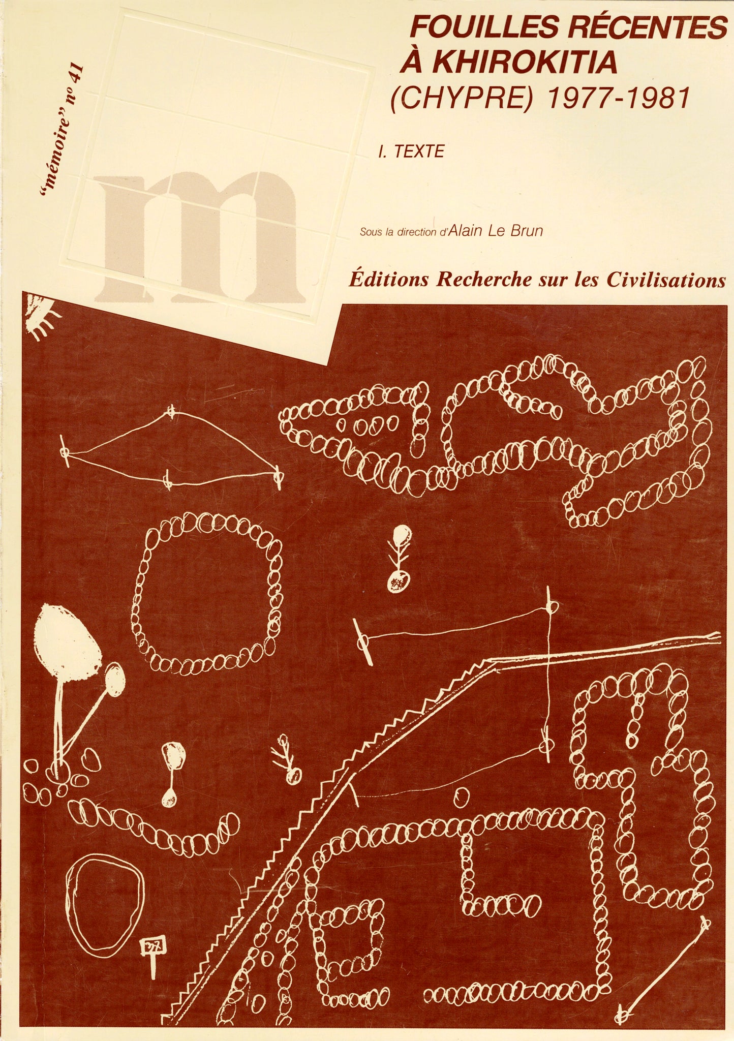 Fouilles récentes à Khirokitia (Chypre) 1977 - 1981. Mémoire n°41. 2 Volumes.