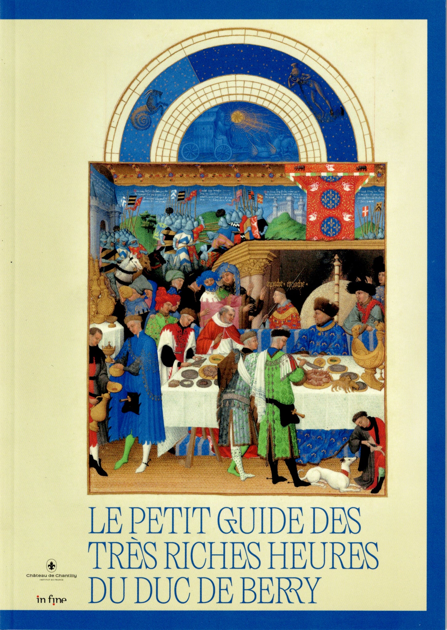 Le petit guide des très riches heures du Duc de Berry.