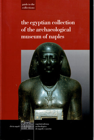The Egyptian Collection of the Archaeological Museum of Naples.