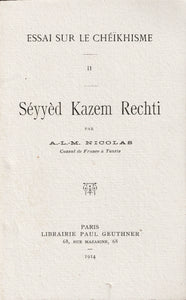 Essai sur le Chéïkhisme. Tome II. Séyyèd Kazem Rechti.