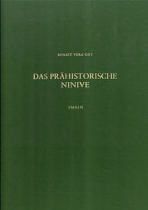 Das Prahistorische Ninive. BaF 19.