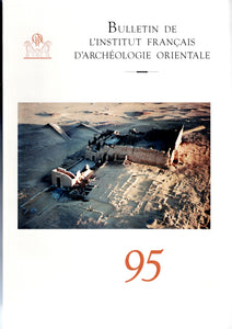 Bulletin of the French Institute of Oriental Archeology 95. BIFAO 95.