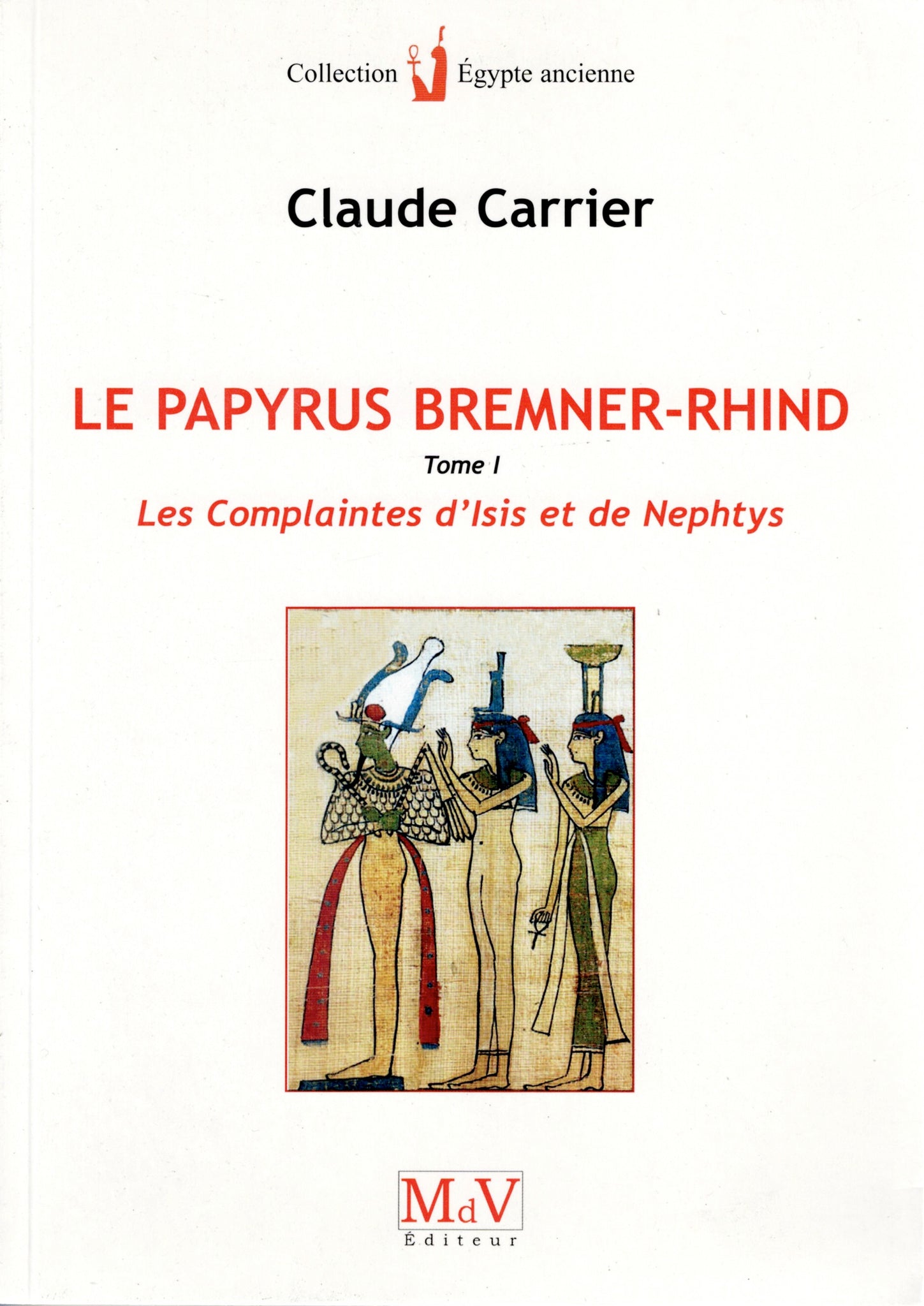 Le papyrus Bremner-Rhind. Tomes I, II & III.