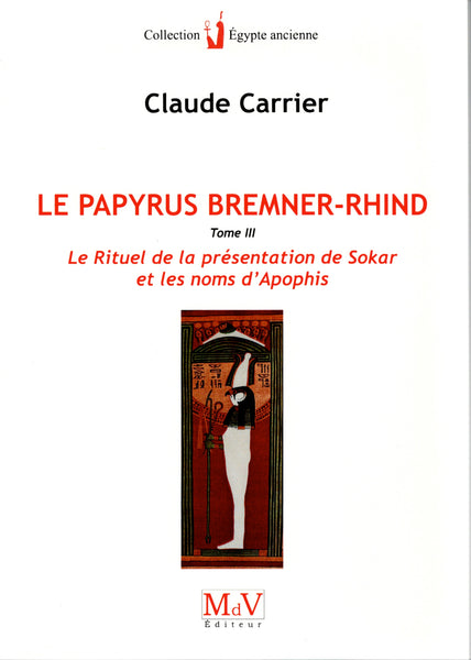Le papyrus Bremner-Rhind. Tomes I, II & III.