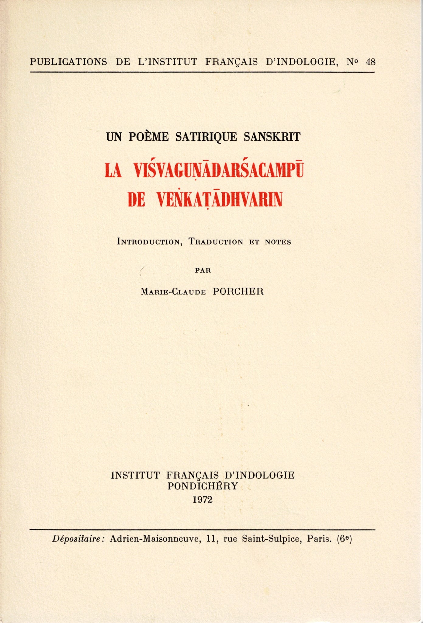 Un poème satirique sanskrit. La Visvagunadarsacampu de Venkatadhvarin. Publications de l'Institut Français d'Indologie N°48.