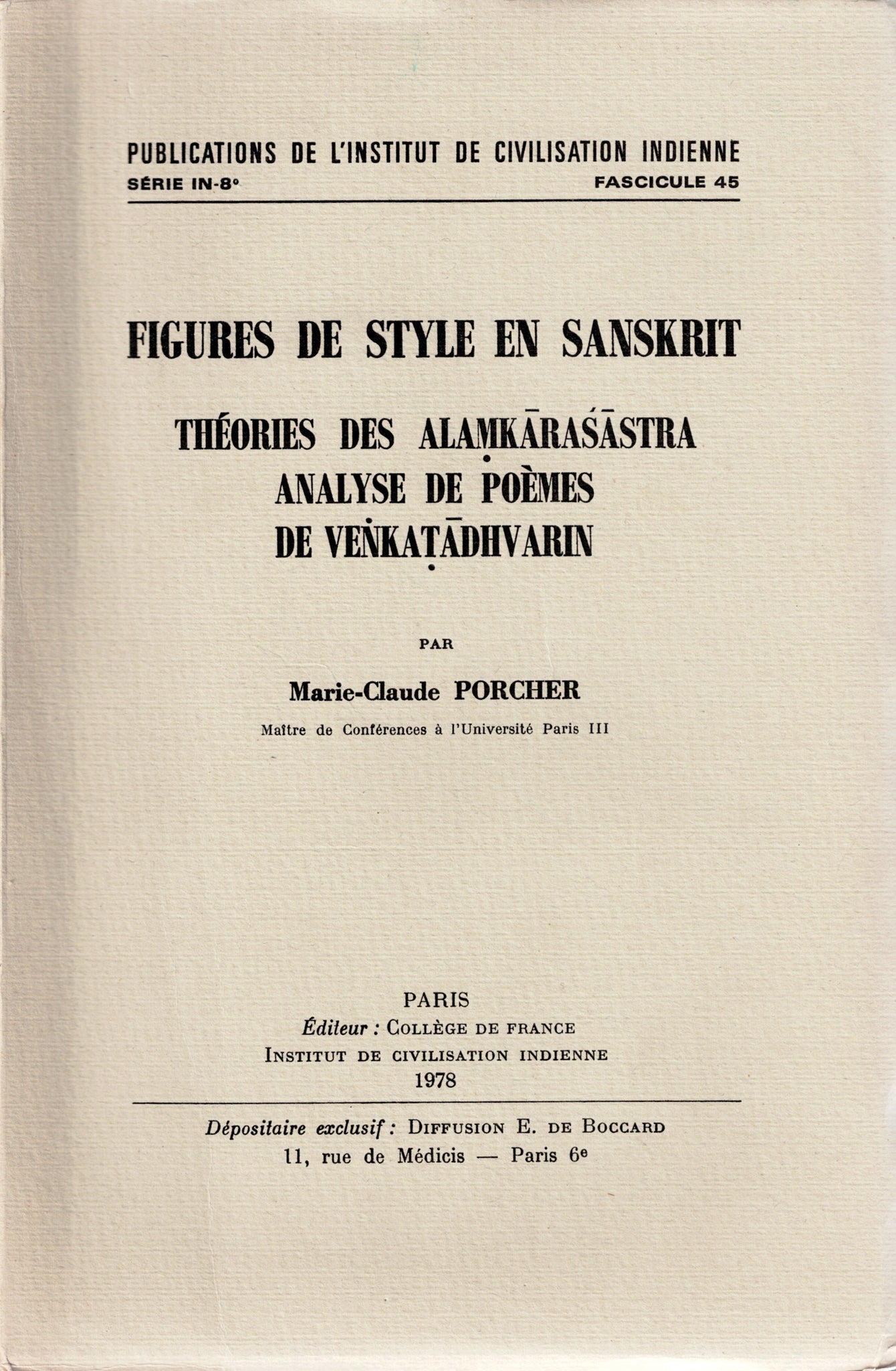 Figures de style en Sanskrit. Théories des Alamkarasastra. Analyse de poèmes de Venkatadhvarin. Publications de l'Institut de Civilisation Indienne fascicule 45.