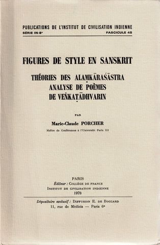 Figures de style en Sanskrit. Théories des Alamkarasastra. Analyse de poèmes de Venkatadhvarin. Publications de l'Institut de Civilisation Indienne fascicule 45.