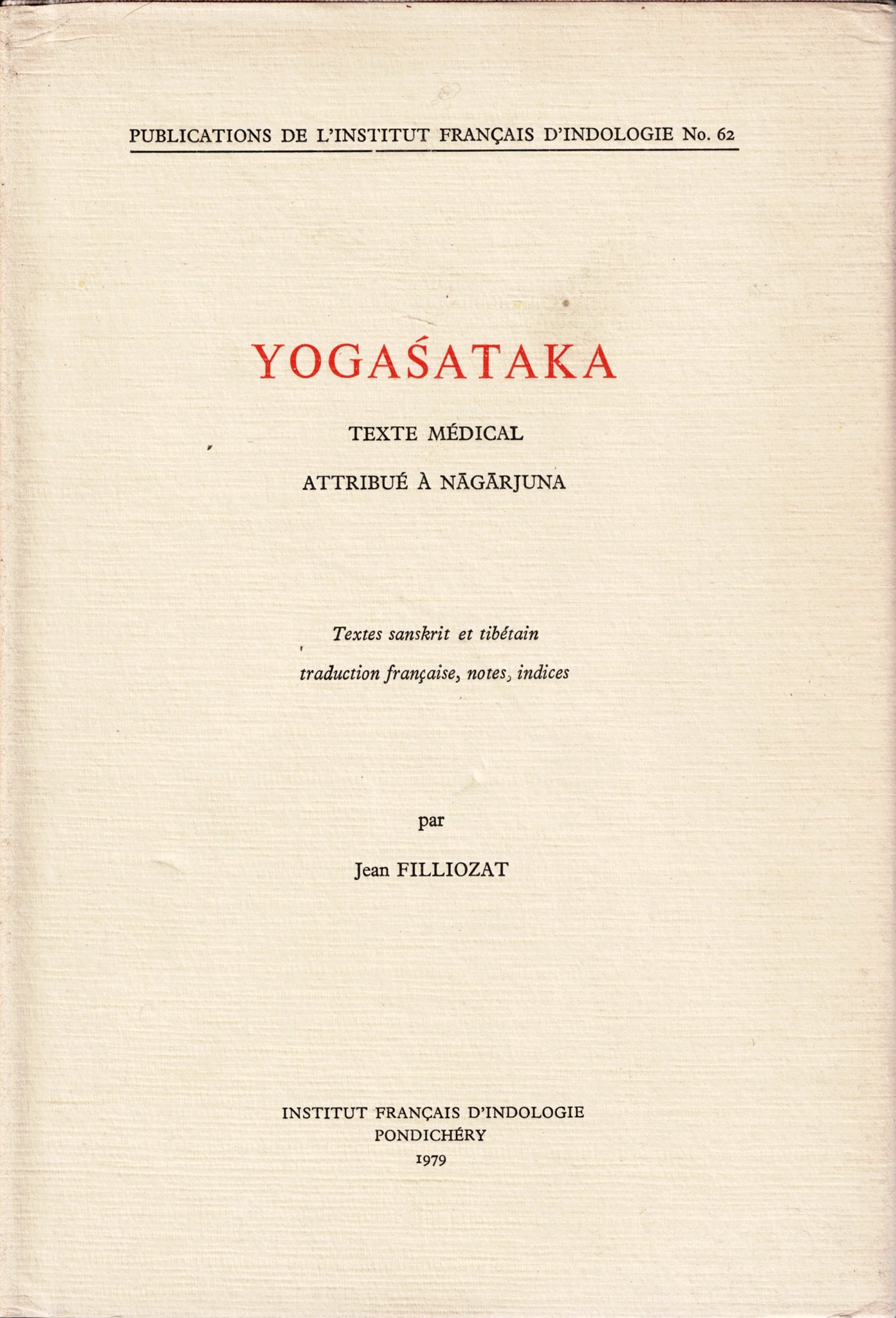 Yogasataka. Texte médical attribué à Nagarjuna.