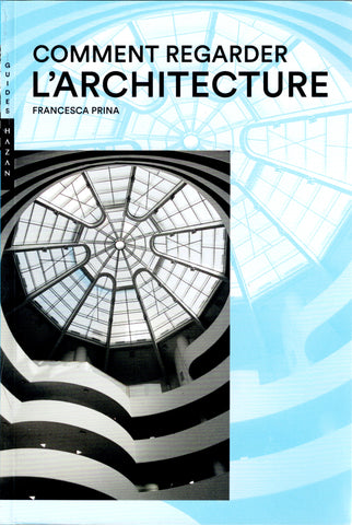Comment regarder...l'architecture. Eléments, formes, matériaux.