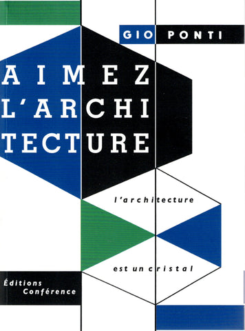 Aimez l'architecture. L'architecture est un cristal.