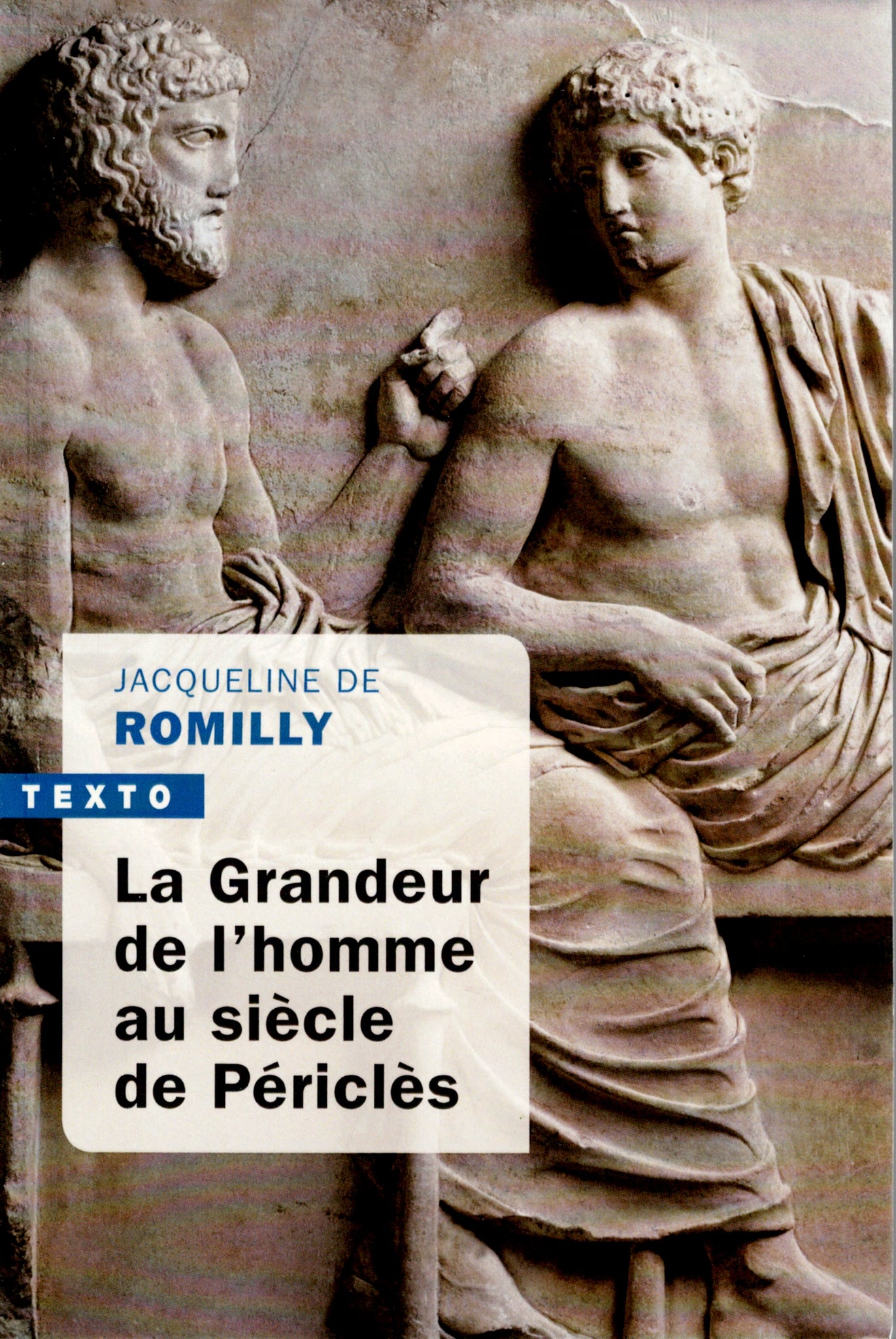 La grandeur de l'homme au siècle de Périclès.