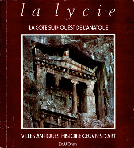 La Lycie. La côte Sud-Ouest de l'Anatolie. Villes antiques-histoire-oeuvres d'art.