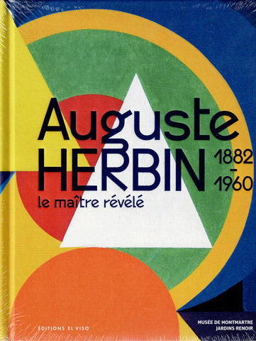 Auguste Herbin. The Revealed Master. 1882 - 1960.