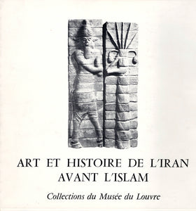 Art et histoire de l'Iran avant l'Islam.