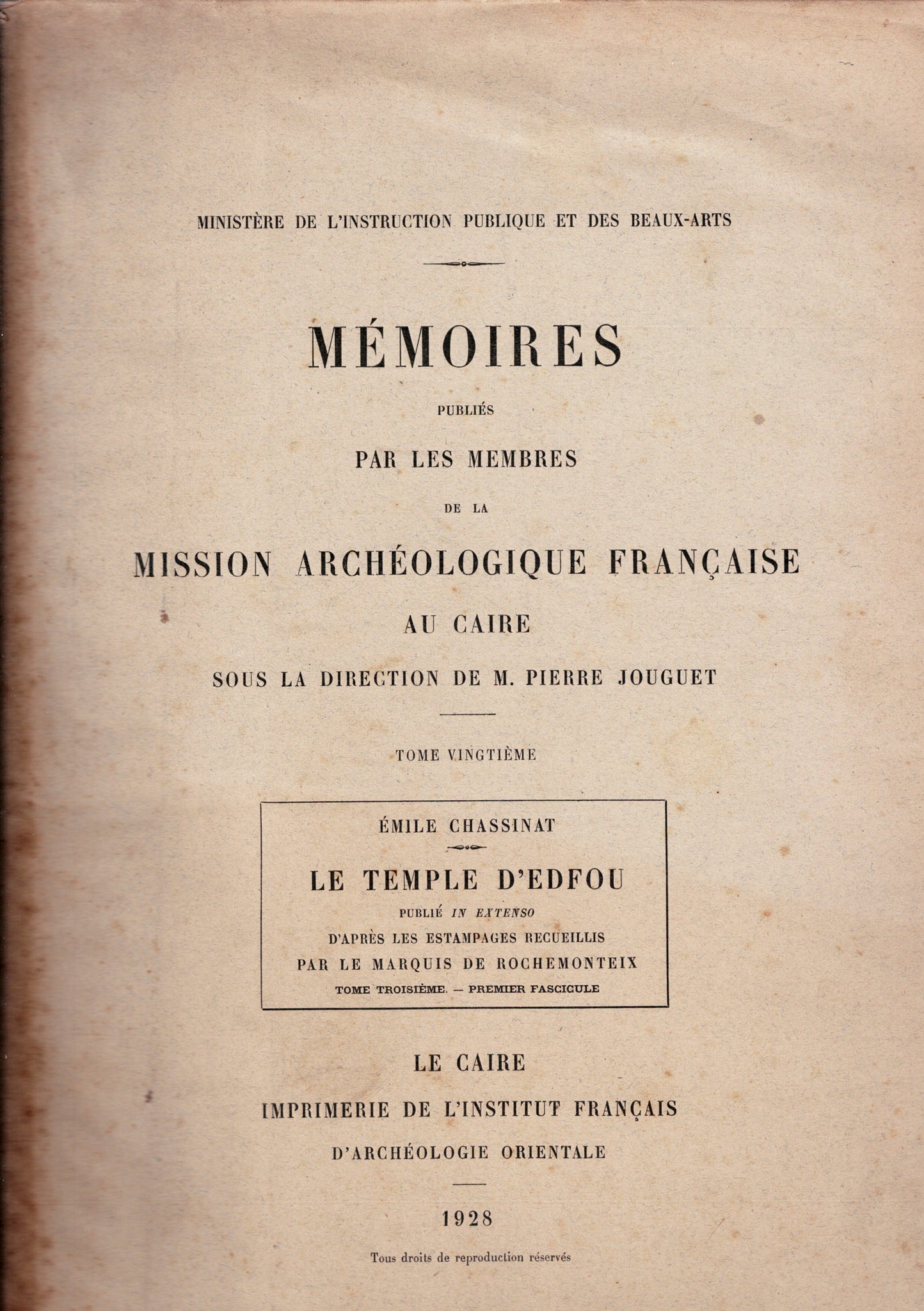 Le Temple d'Edfou publié in extenso d'après les estampages recueillis par le Marquis de Rochemonteix. Tome troisième, premier fascicule. MIFAO Tome XX
