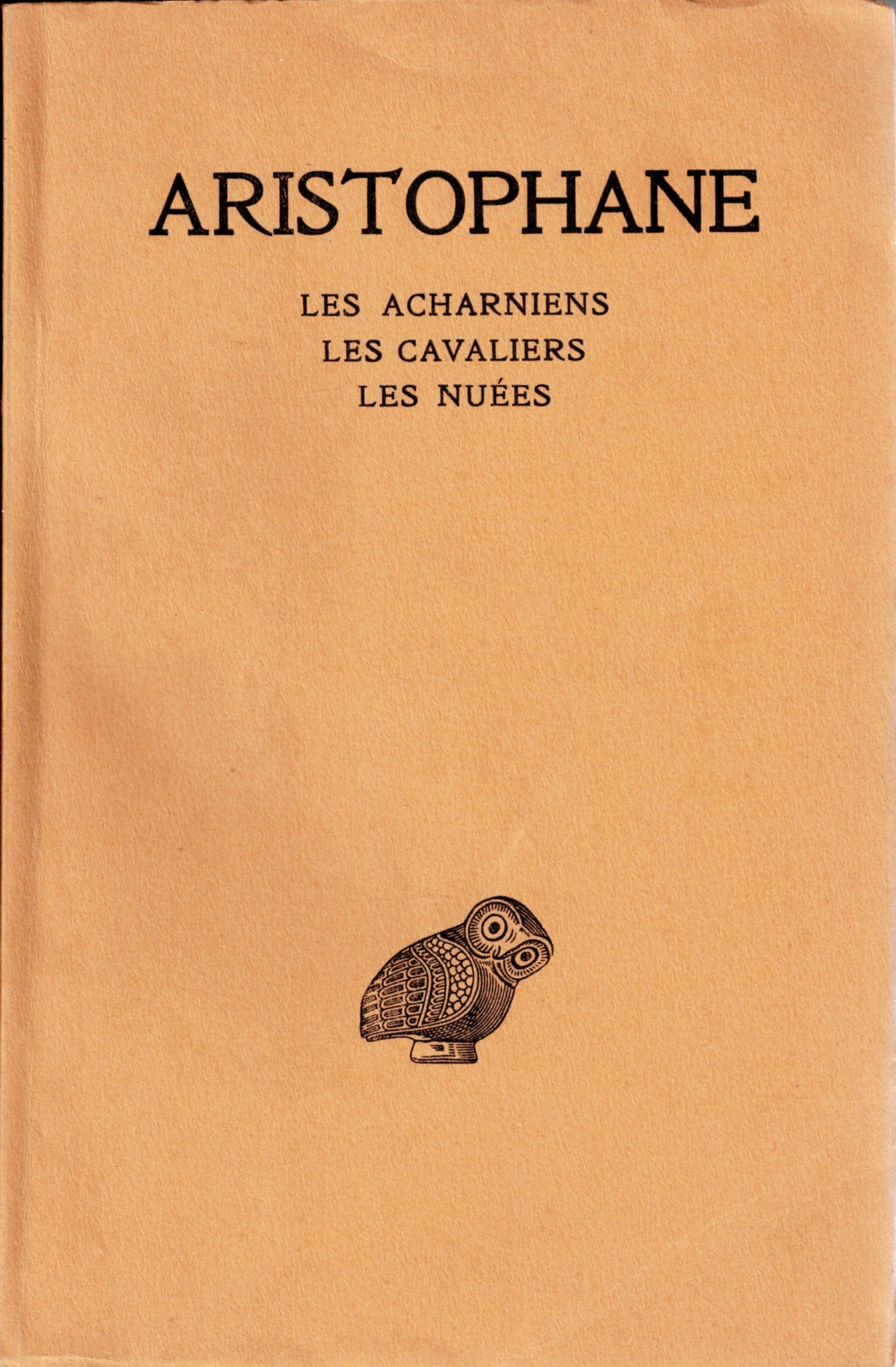 Aristophane tome I. Les Acharniens. Les cavaliers. Les nuées.