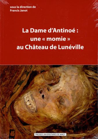 La Dame d'Antinoé: une momie au château de Lunéville.