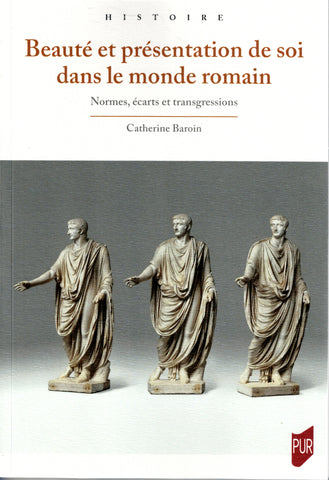 Beauté et présentation de soi dans le monde romain. Normes, écarts et transgressions.