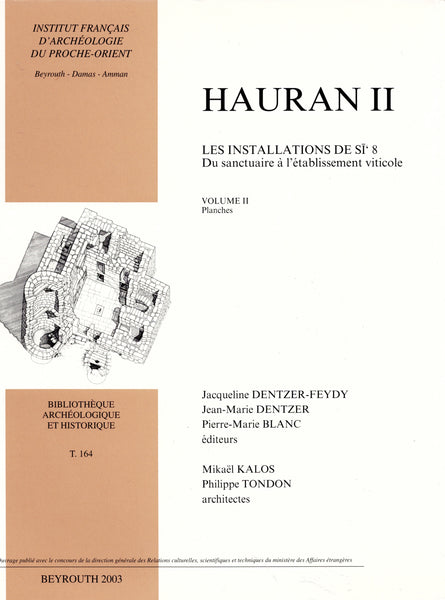 Hauran II Les installations de Sī 8 - Du sanctuaire à l'établissement viticole. 2 volumes. BAH 164.
