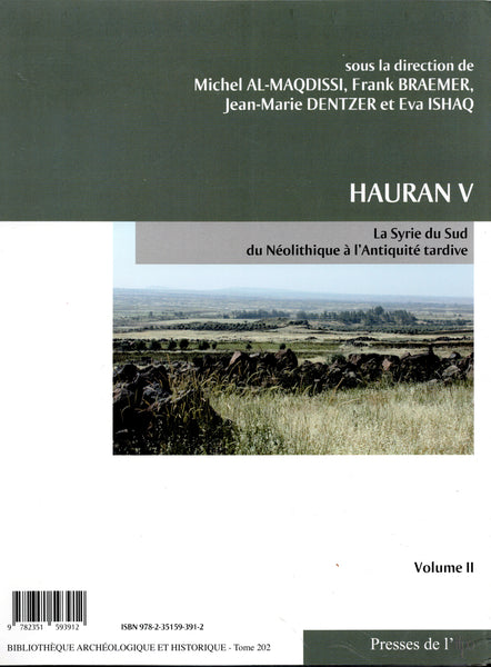 Hauran v, La Syrie du Sud du Néolithique à l'Antiquité tardive. Vol 1 et 2. BAH 191.