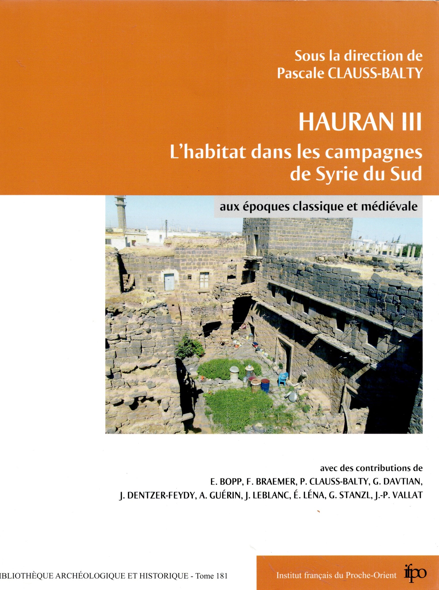 Hauran III. L'habitat dans les campagnes de Syrie du Sud aux époques classique et médiévale. BAH 181.
