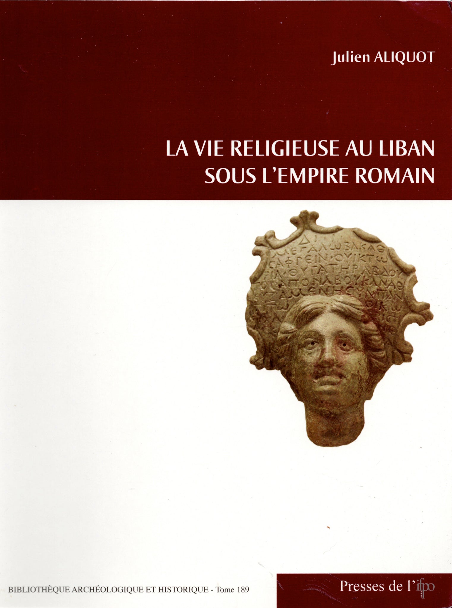 La vie religieuse au Liban sous l'empire romain. BAH 189.