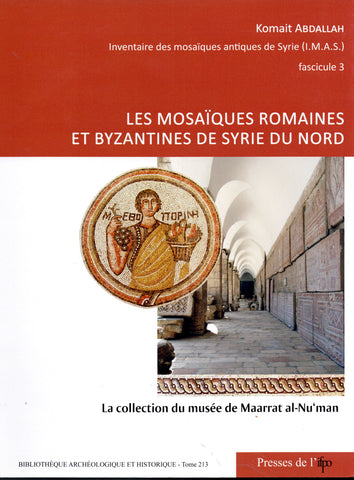 Les mosaïques romaines et byzantines de Syrie du nord. BAH 213.