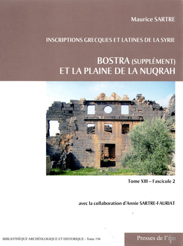 Inscriptions grecques et latines de la Syrie - Bostra (supplément) et la plaine de la Nuqrah. BAH 194.
