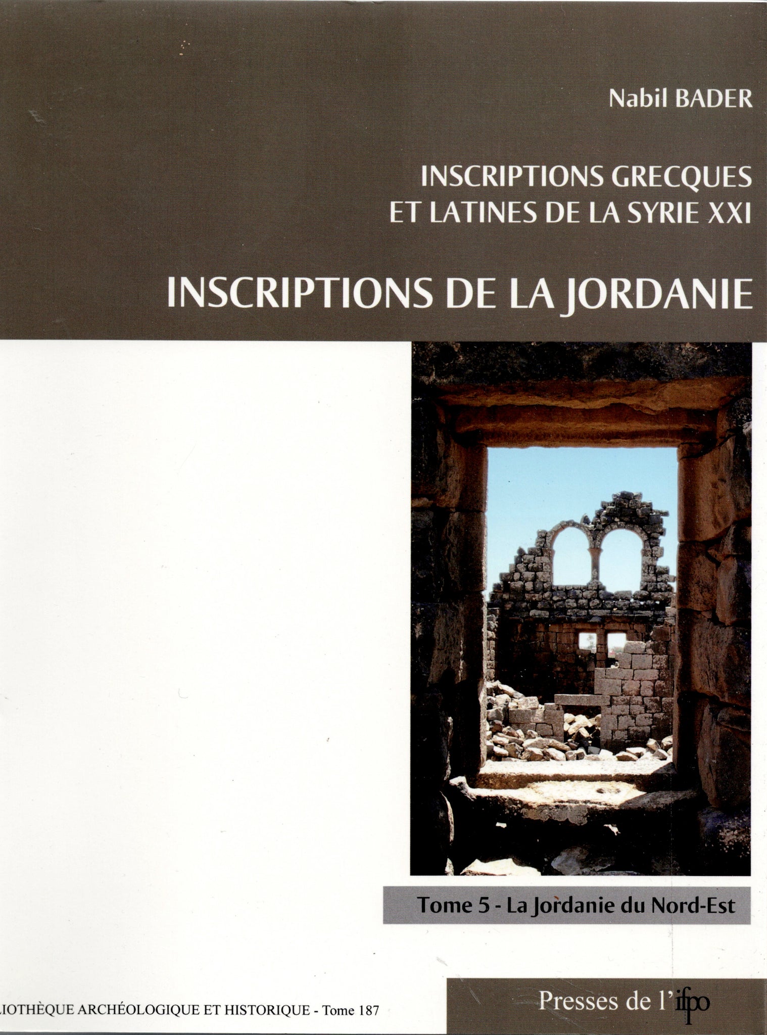 Inscriptions de la Jordanie. Tome 5: La Jordanie du Nord-Est. BAH 187.