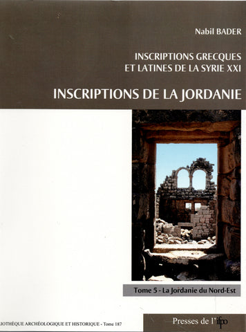 Inscriptions de la Jordanie. Tome 5: La Jordanie du Nord-Est. BAH 187.