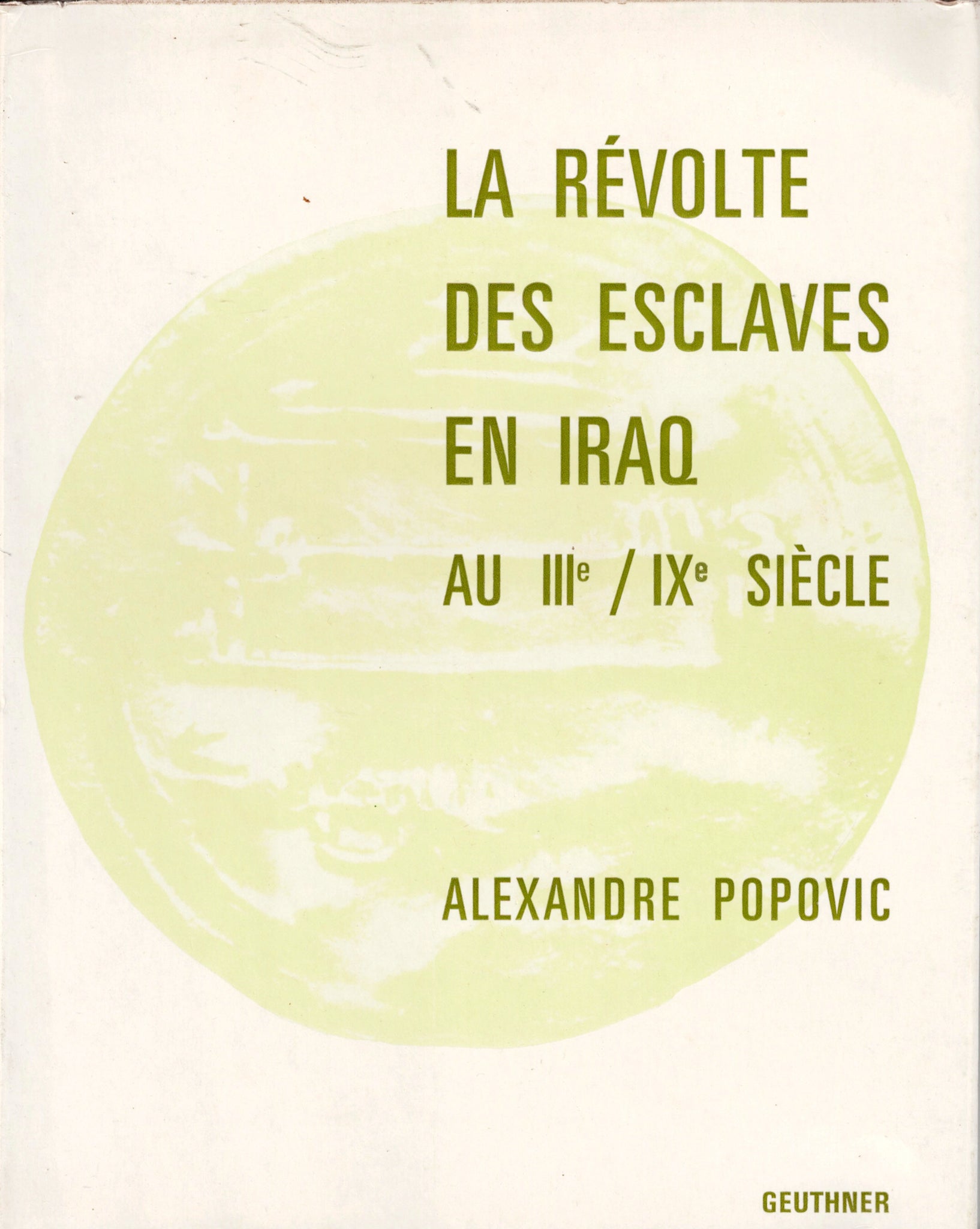 La révolte des esclaves en Iraq au IIIe/IXe siècle.