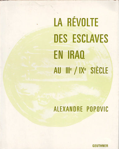 La révolte des esclaves en Iraq au IIIe/IXe siècle.