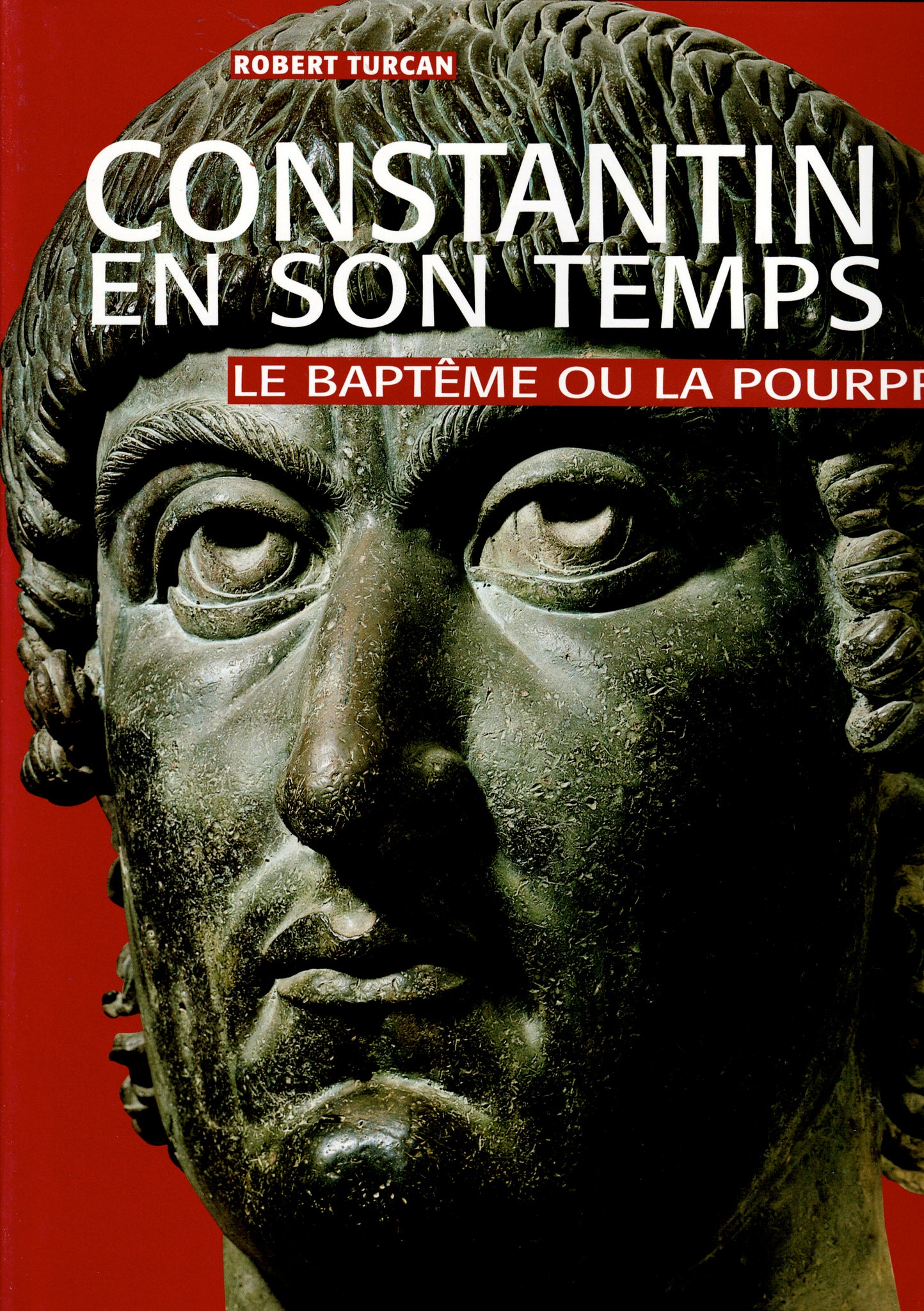 Constantin en son temps. Le baptême ou la pourpre?