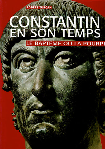 Constantin en son temps. Le baptême ou la pourpre?