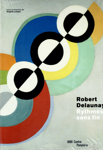 Robert Delaunay. Endless Rhythms.