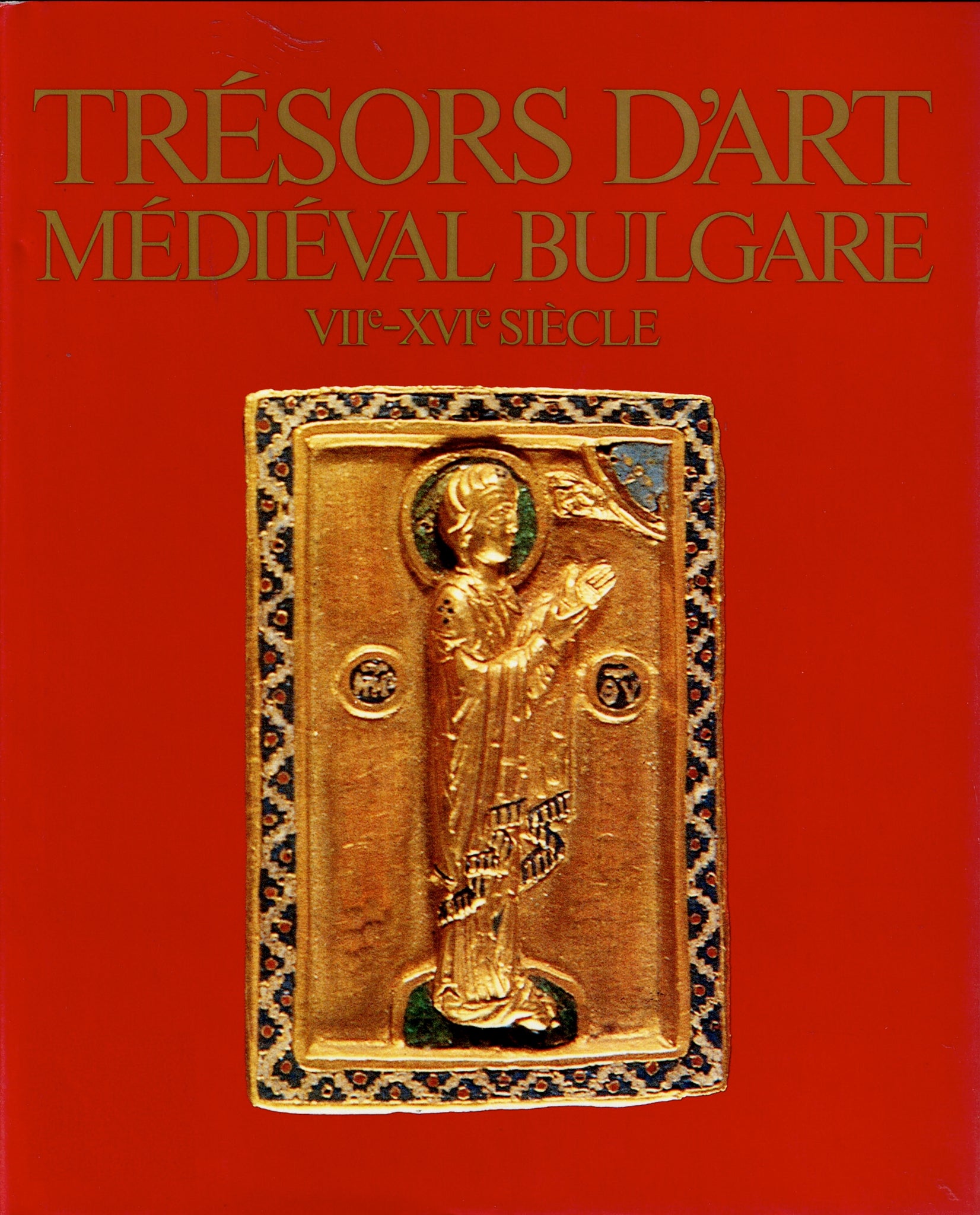 Trésors d'art médiéval bulgare. VIIe-XVIe siècle.