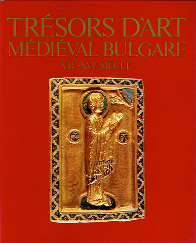 Trésors d'art médiéval bulgare. VIIe-XVIe siècle.
