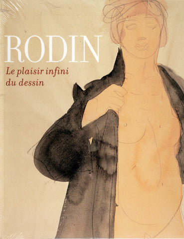Rodin, the infinite pleasure of drawing.
